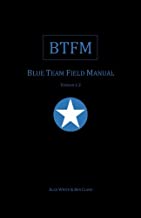 Blue Team Field Manual (BTFM) (RTFM)