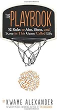 The Playbook: 52 Rules to Aim, Shoot, and Score in This Game Called Life