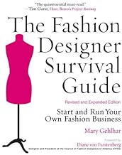 The Fashion Designer Survival Guide, Revised and Expanded Edition: Start and Run Your Own Fashion Business