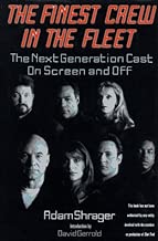 The Finest Crew in the Fleet: The Next Generation Cast on Screen and Off (Star Trek)