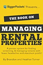 The Book on Managing Rental Properties: A Proven System for Finding, Screening, and Managing Tenants with Fewer Headaches and Maximum Profits