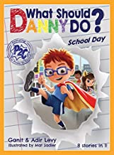What Should Danny Do? School Day (The Power to Choose Series)