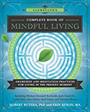 Llewellyn's Complete Book of Mindful Living: Awareness & Meditation Practices for Living in the Present Moment (Llewellyn's Complete Book Series)