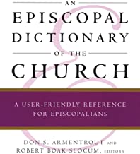 An Episcopal Dictionary of the Church: A User-Friendly Reference for Episcopalians
