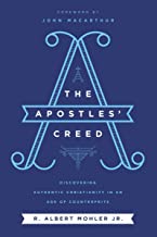 The Apostles' Creed: Discovering Authentic Christianity in an Age of Counterfeits