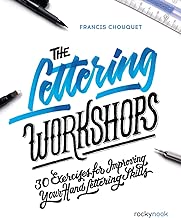 The Lettering Workshops: 30 Exercises for Improving Your Hand Lettering Skills