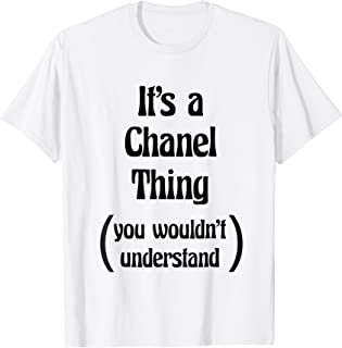 It's a Chanel Thing You Wouldn't Understand Tshirt | Gift