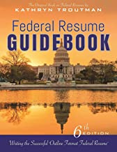 Federal Resume Guidebook 6th Ed,: Writing the Successful Outline Format Federal Resume