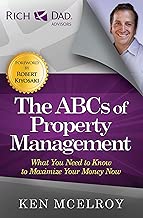 The ABCs of Property Management: What You Need to Know to Maximize Your Money Now (Rich Dad Advisors)