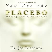 You Are the Placebo: Making Your Mind Matter