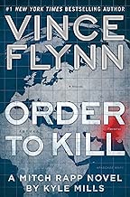 Order to Kill: A Novel (A Mitch Rapp Novel Book 13)