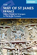 The Way of St James France: GR65: Chemin de St Jacques Le Puy to the Pyrenees (Cicerone Guides)