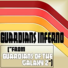 Guardians Inferno (From 