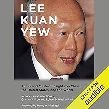 Lee Kuan Yew: The Grand Master’s Insights on China, United States, and the World