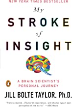 My Stroke of Insight: A Brain Scientist's Personal Journey