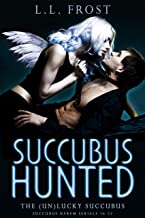 Succubus Hunted (The (un)Lucky Succubus Book 4)