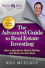 The Advanced Guide to Real Estate Investing: How to Identify the Hottest Markets and Secure the Best Deals (Rich Dad's Advisors (Paperback))