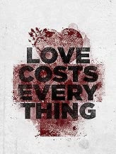 Love Costs Everything: Unedited
