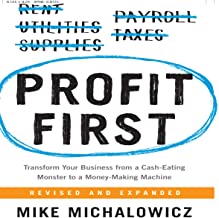 Profit First: Transform Your Business from a Cash-Eating Monster to a Money-Making Machine