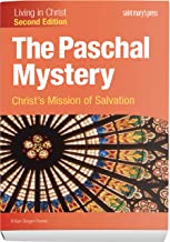 The Paschal Mystery: Christ's Mission of Salvation (Second Edition) Student Text (Living in Christ)