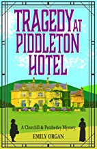 Tragedy at Piddleton Hotel (Churchill and Pemberley Series Book 1)